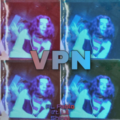 VPN (Ft. Lil Shine)
