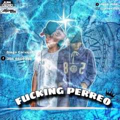 FUCKING PERREO (Diego Carvajal B2B Juan Osorio)