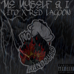 Me, Myself & I - Lito X Red LaGoon (prod By. ProlificChild Prod.)
