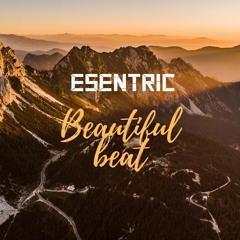 Esentric -  Beautiful Beat (Original Mix)