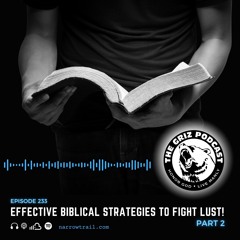 E-233: Effective Biblical Strategies To Fight Lust! - Part 2