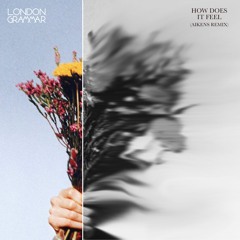 London Grammar  - How Does It Feel (Aikens Remix)