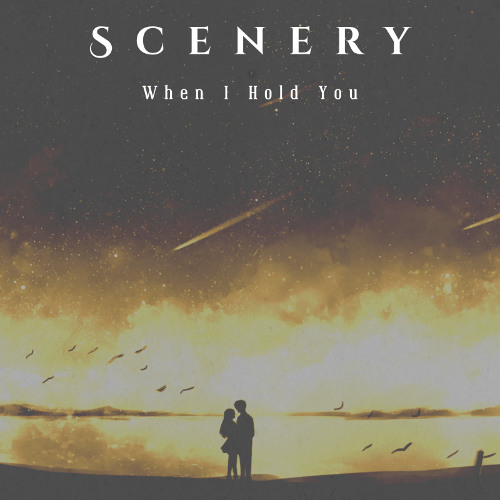 Scenery - When I Hold You