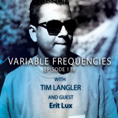 Variable Frequencies (Mixes by Tim Langler & Erit Lux) - VF118