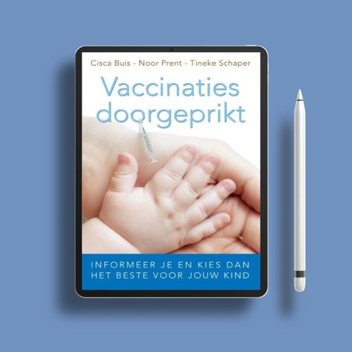 Vaccinaties doorgeprikt: informeer je en kies dan het beste voor jouw kind (Dutch Edition) . Co