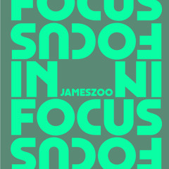 In Focus 002 - Jameszoo - Part 1