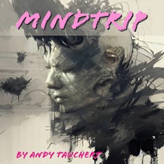Mindtrip by Andy Tauchert