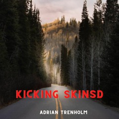 Kicking Skinsd
