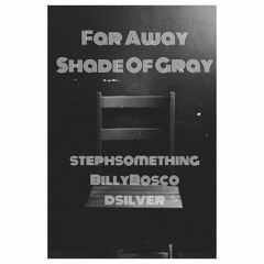 Far Away Shade of Gray