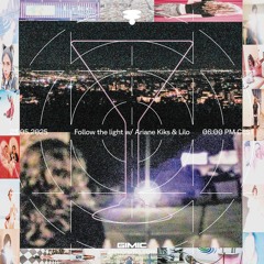 Follow the light w/ Ariane Kiks & Lilo @ GIMIC - 23 May 2025