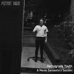 Retrograde Youth [A Manie Dansantes Session] [05.03.2021]