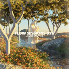 Flow Sessions 076 - Bambi Rambo