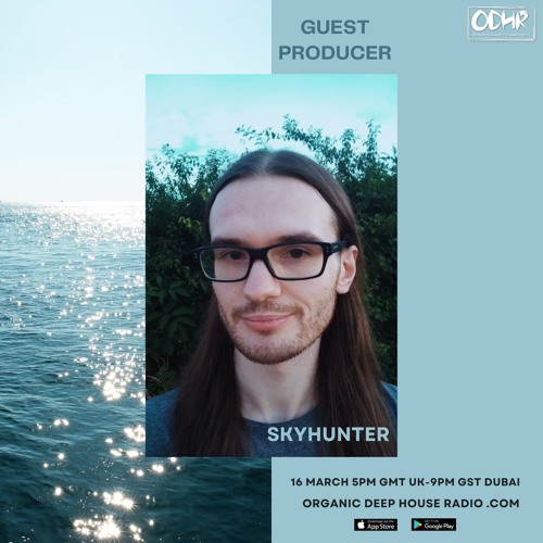 Skyhunter Guest Mix For Organic Deep House Radio