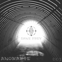 Anomalie #001 | Dane Frey