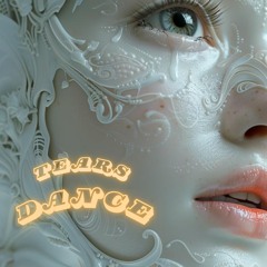 Tears Dance
