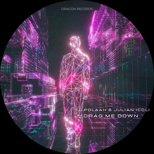 Julian (Col) & Polaak - Drag Me Down (Extended Mix) [Dragon Records]