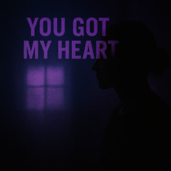You Got My Heart