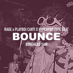 [FREE] RAGE x HYPER POP x PLAYBOI CARTI x MIDTEMPO TRAP TYPE BEAT- "BOUNCE" - 2022