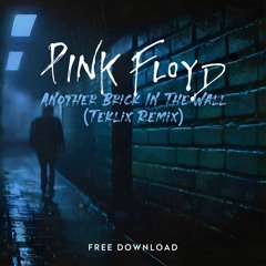 Pink Floyd - Another Brick in The Wall (Teklix Remix) [Free Download]