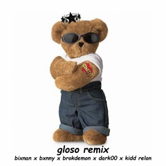 gloso remix (bixnan x bxnny x brokdemon x dark00 x kidd relon) prod. rouge & brokdemon