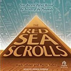 <<Read> The Red Sea Scrolls: How Ancient Papyri Reveal the Secrets of the Pyramids