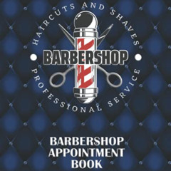 [View] EBOOK ✓ Barbershop Appointment Book: Dated Barber Scheduling Book With Client