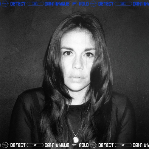 DETECT [101] - Dani Whylie
