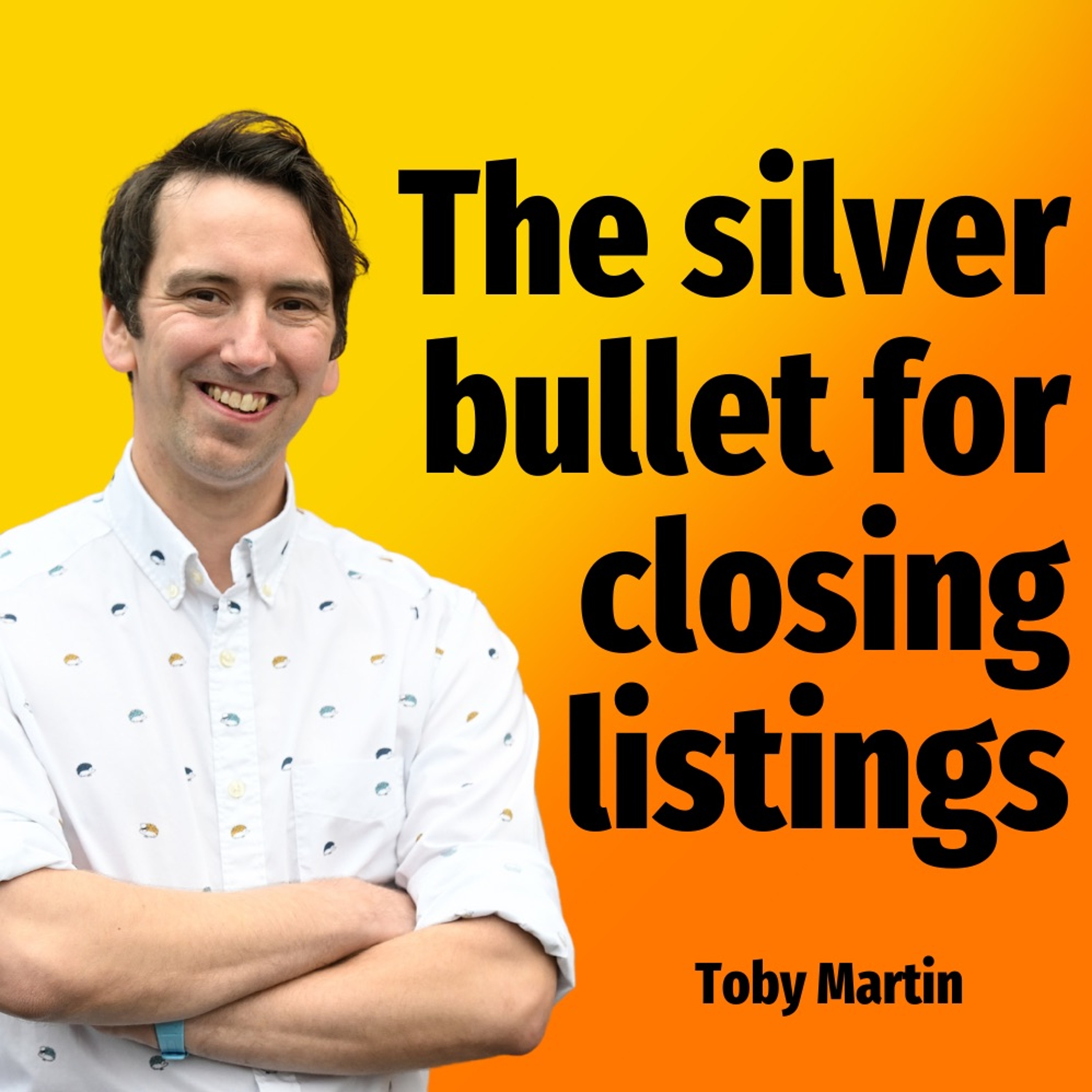 The Silver Bullet For Closing Listings - Ep. 2150a episode artwork