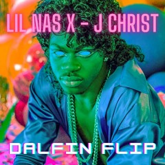 Lil Nas X - J CHRIST (Dalfin Flip)