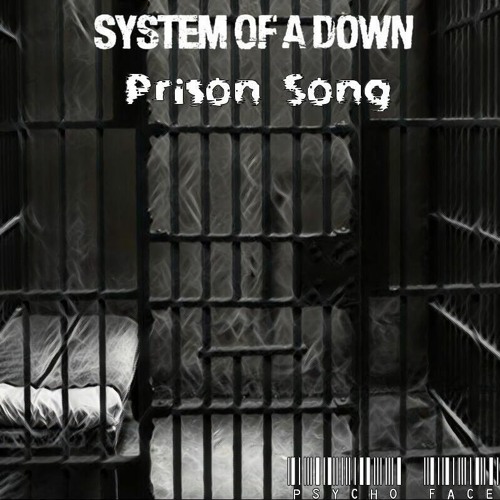 Stream Prison Song - System Of A Down Cover by Psycho Face | Listen online  for free on SoundCloud