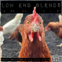 Low End Blends w/ Heavy Rotation