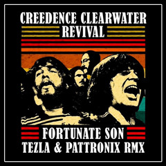 Creedence Clearwater Revival - Fortunate Son - Tezla & Pattronix Rmx