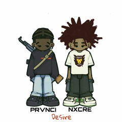 NXCRE x Prvnci - Desire [Prod. SilentSyndicate]