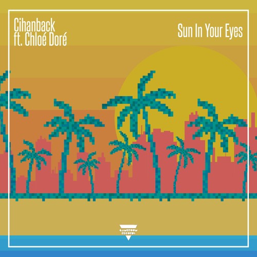 Stream Cihanback ft. Chloé Doré Sun In Your Eyes by Gameroom Records
