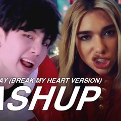 BTS X Dua Lipa - Not Today (Break My Heart Version ♪)