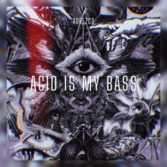 Adrezco -Acid Is My Bass (Original Mix)