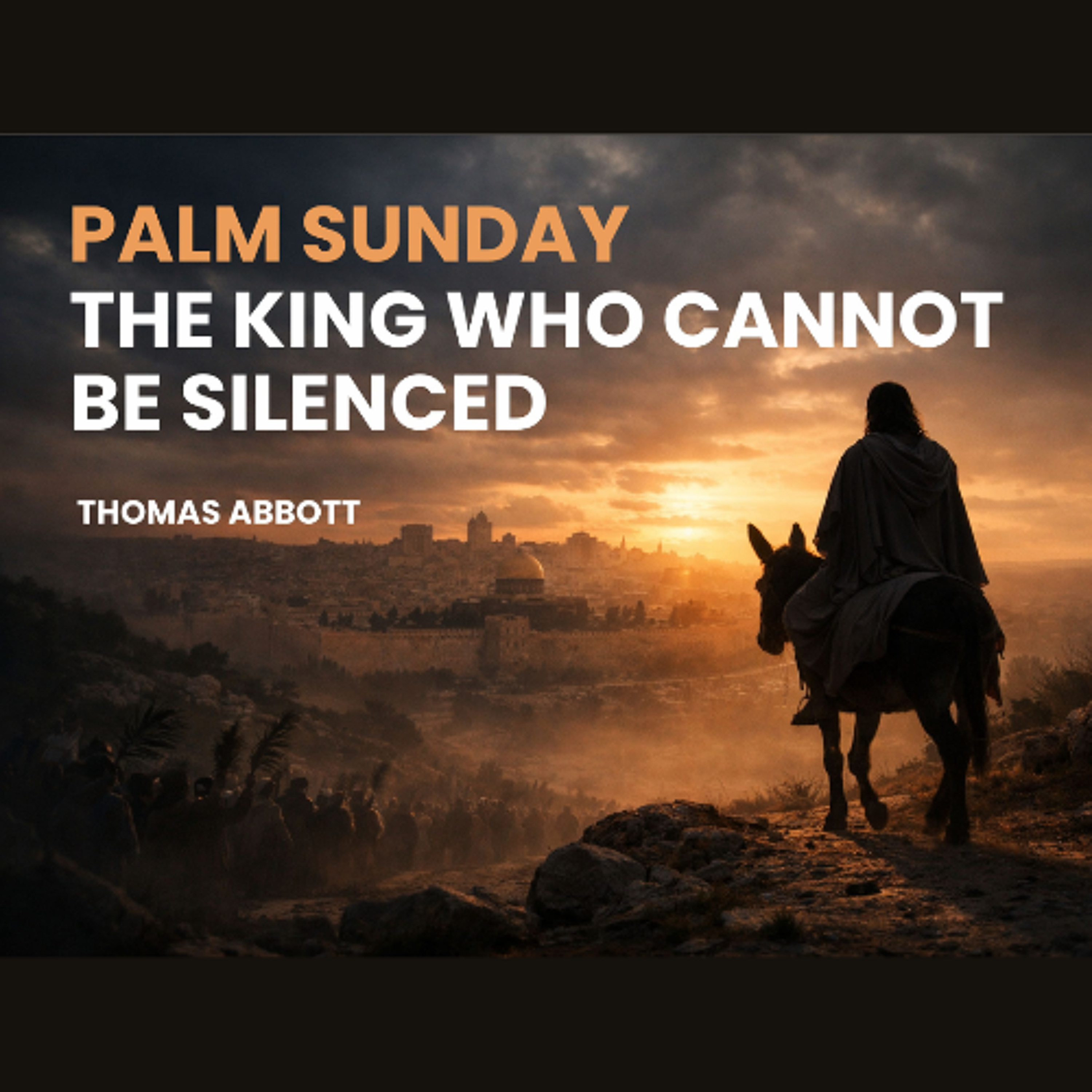 “The King Who Cannot be Silenced” Luke 19v28-40 [29th March 2026] episode artwork