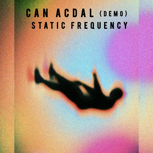 Can Acdal – Static Frequency (Demo)