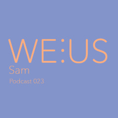Sam - Weorus - Podcast023