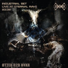 ØTTEB B2B H¥XR at ETERNAL RAVE // Industrial Club SET 150-155 BPM