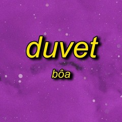 Bôa - Duvet (Lyrics) Pov You Re Laying In My Lap