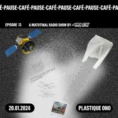 Plastique Ono [Pause-Café on GDS.FM Episode 13]