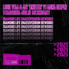 Louie Vega & Jay 'Sinister' ft. Julie McKnight vs Going Deeper - Diamond Life (Massivedrum Rework)