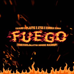 FUEGO (YORXWELL LATIN HOUSE MASHUP)
