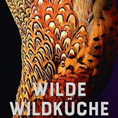 BOOKS ONLINE Wilde Wildküche: Von Chili con Hase bis Hirschburger de luxe Klassiker. Fingerfood &