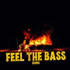 KONG - Feel The Bass