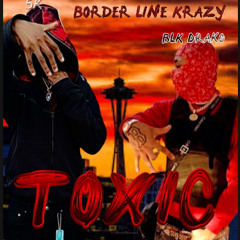 Toxic by Kj100blk &BLK Drako