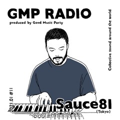 GMP Radio #11 / Sauce81 (Tokyo)