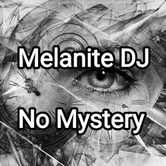 Melanite DJ - No mystery .m4a