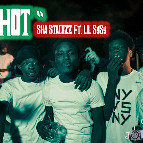Sha Stackzz x Lil SySy - City Hot